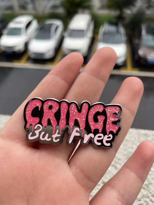 Cringe but Free Hard Enamel Pin