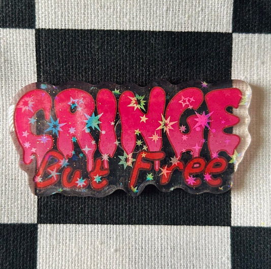 Cringe but Free Holo Acrylic Pin